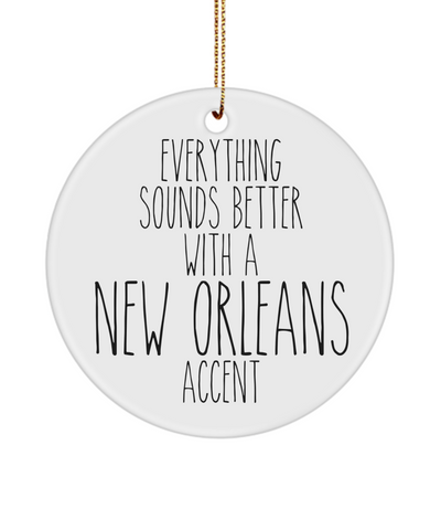 New Orleans Ornament, New Orleans Gifts, Everything Sounds Better With A New Orleans Accent Christmas Tree Ornament