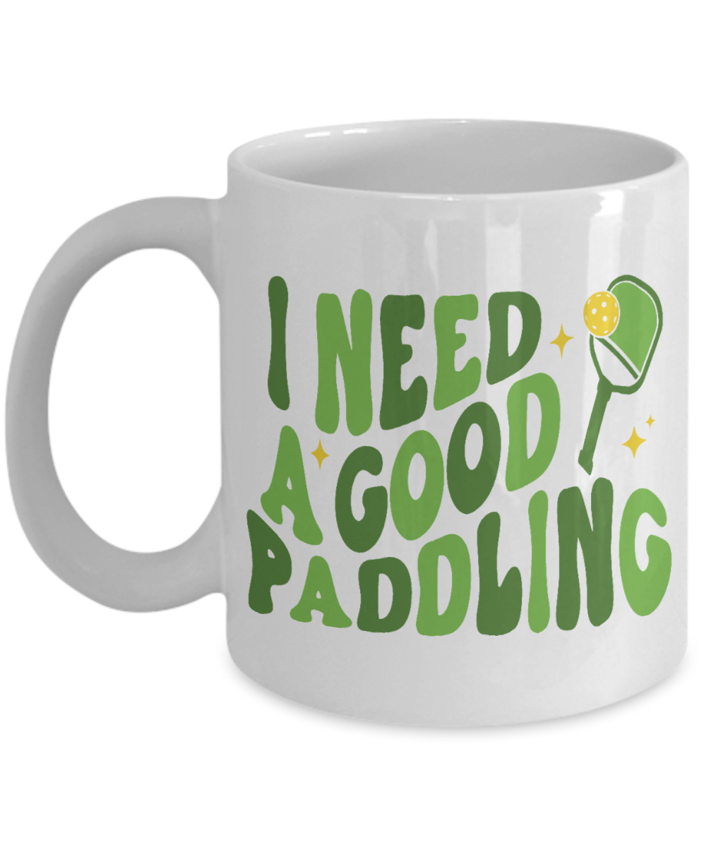 Pickleball Mug, Pickleball Dad, Pickleball Gift, Cute Pickleball Coffee Cup, I Need a Good Paddling Funny Pickle Ball Mug