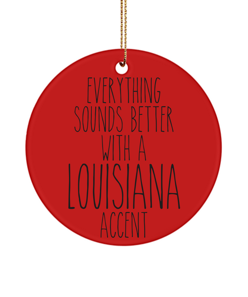 Louisiana Mug, Louisiana Gift, Everything Sounds Better With A Louisiana Accent Christmas Tree Ornament