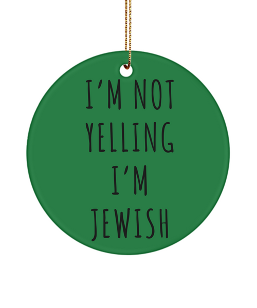 Jewish Housewarming Gift, Jewish Gifts, I'm Not Yelling I'm Jewish Ornament