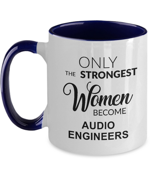 Only The Strongest Women Become Audio Engineers Mug Two-Tone Coffee Cup Funny Gift