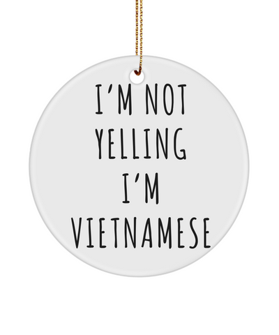 Vietnam Ornament, Vietnam Gifts, I'm Not Yelling I'm Vietnamese Christmas Tree Ornament