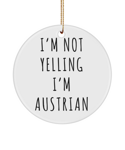 Austria Ornament Austria Gifts I'm Not Yelling I'm Austrian Christmas Tree Ornament