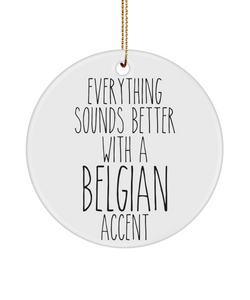 Belgium Gift Belgium Ornament Everything Sounds Better With An Belgian Accent Christmas Tree Ornament