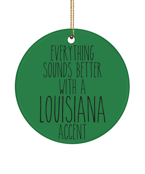 Louisiana Mug, Louisiana Gift, Everything Sounds Better With A Louisiana Accent Christmas Tree Ornament