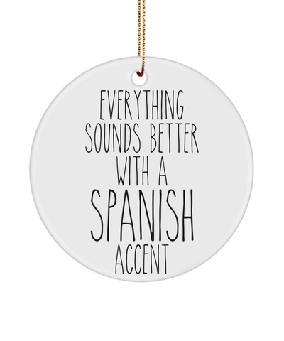 Spain Ornament, Spain Gifts, Everything Sounds Better With A Spanish Accent Christmas Tree Ornament