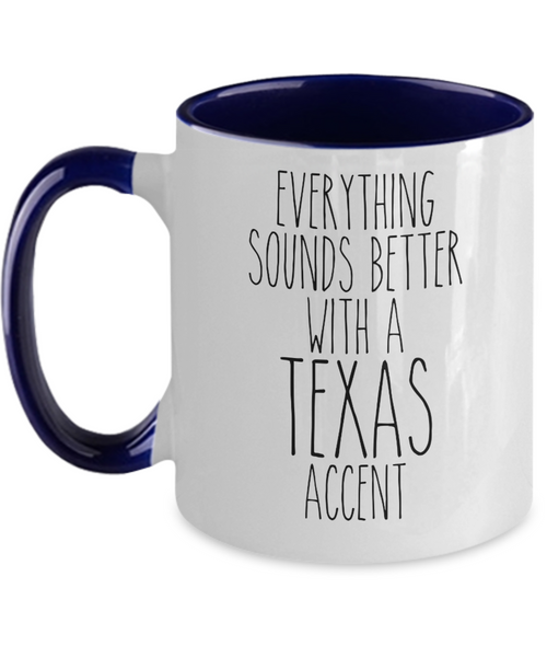 Texas Mug, Texas Gifts, Everything Sounds Better with a Texas Accent Coffee Cup Colored Mugs