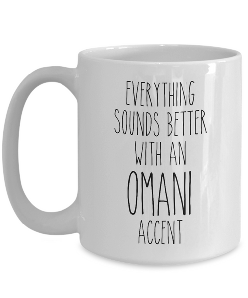 Oman Mug Everything Sounds Better with an Omani Accent Coffee Cup Gift