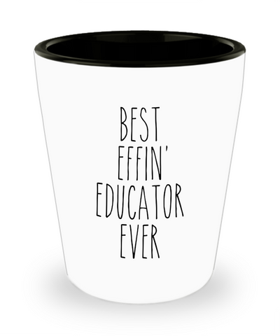 Gift For Educator Best Effin' Educator Ever Ceramic Shot Glass Funny Coworker Gifts