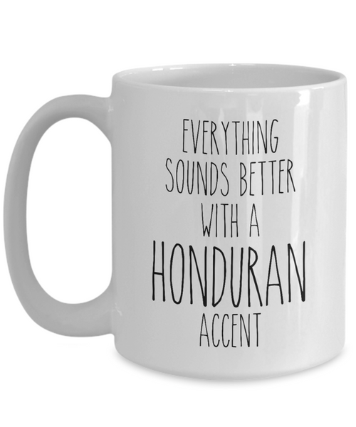 Honduras Mug Everything Sounds Better with a Honduran Accent Coffee Cup Honduras Gift