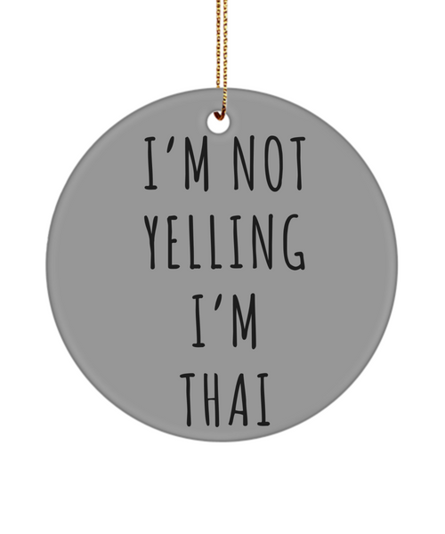 Thailand Ornament, Thai Gifts, I'm Not Yelling I'm Thai Christmas Tree Ornament