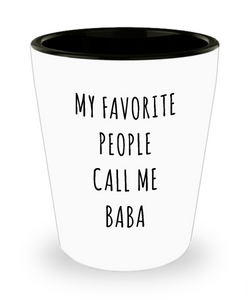 Baba Gifts My Favorite People Call Me Baba Ceramic Shot Glass