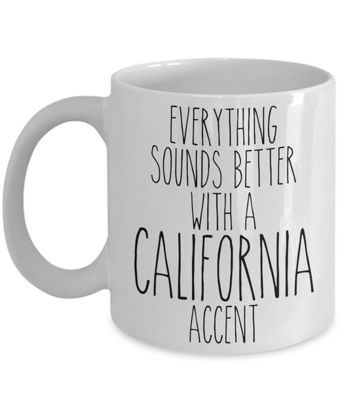 California Mug, California Souvenir, California State, California Gifts, Everything Sounds Better With a California Accent Coffee Cup