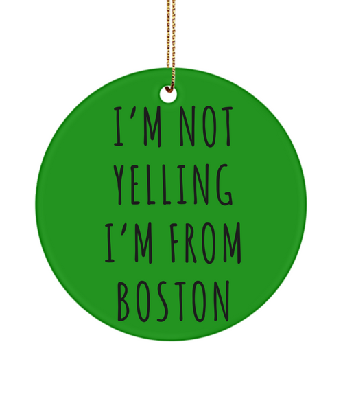 Boston Ornament, Boston Gifts, Boston Massachusetts, I'm Not Yelling I'm From Boston Christmas Tree Ornament