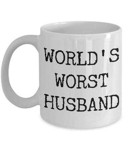 World's Worst Husband Mug Funny Ceramic Coffee Cup-Cute But Rude