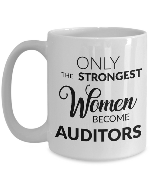 Auditor Mug - Female Auditor Gifts - Only the Strongest Women Become Auditors Coffee Mug-Cute But Rude