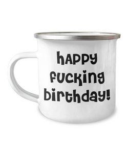Happy Fucking Birthday Mug Funny Metal Camping Coffee Cup