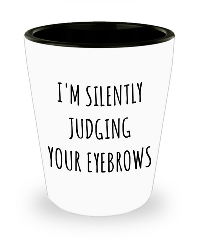 Brows Shot Glass I'm Silently Judging Your Eyebrows Ceramic Shot Glass