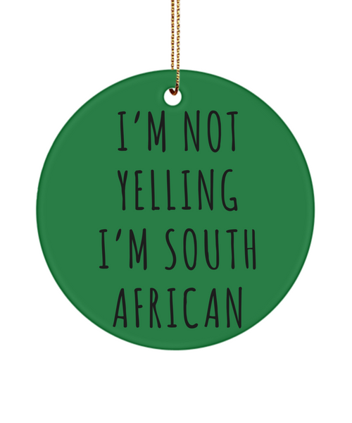 South Africa Ornament I'm Not Yelling I'm South African Christmas Tree Ornament