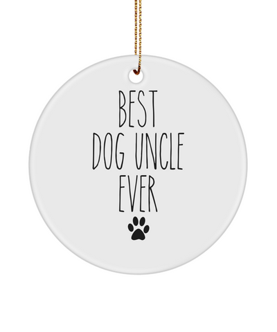 Best Dog Uncle Ever Ceramic Christmas Tree Ornament Funny Gift