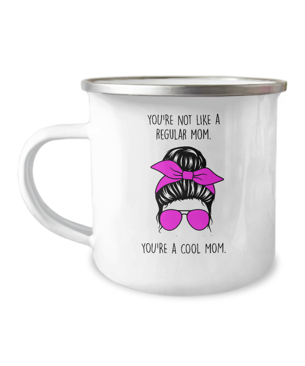 You're Not Like A Regular Mom You're a Cool Mom Metal Camping Mug Coffee Cup Funny Gift