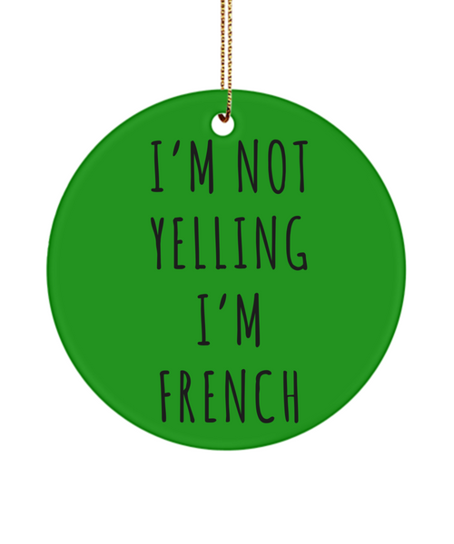 France Ornament, France Gifts, I'm Not Yelling I'm French Christmas Tree Ornament