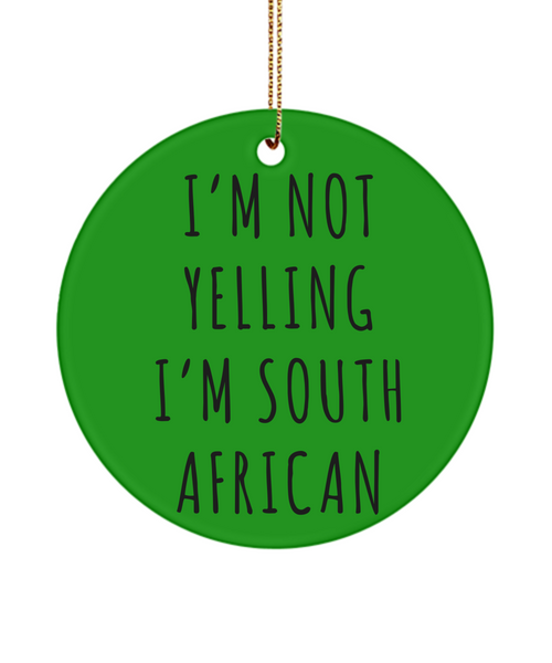 South Africa Ornament I'm Not Yelling I'm South African Christmas Tree Ornament