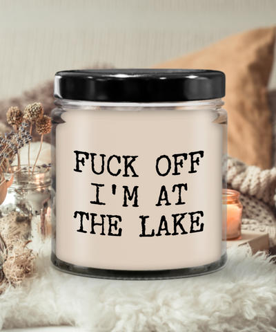 Fuck Off I'm At the Lake Funny Lake House Decor Lake House Accessories Gift for Lake Lovers 9 oz Vanilla Scented Soy Wax Blend Candles