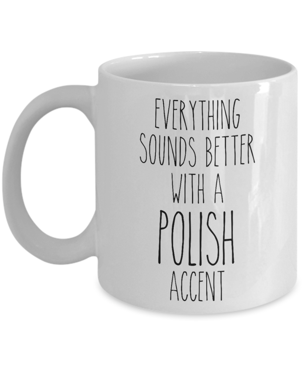 Poland Mug Everything Sounds Better with a Polish Accent Coffee Cup Polish Gift