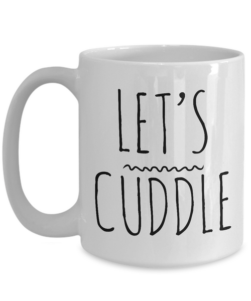 Lets Cuddle Mug Gifts Ceramic Coffee Cup Winter Decor-Cute But Rude