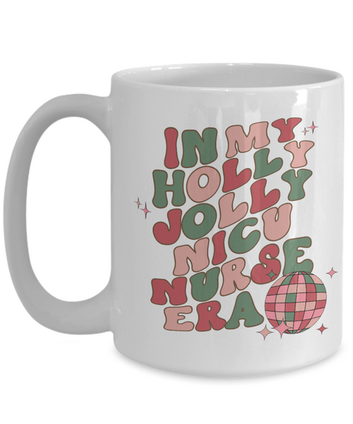 NICU Nurse Gift, Nicu RT, Nicu Therapist, Nicu Nurse, Neonatal Nurse, Neonatal RRT, Nicu Respiratory, Holly Jolly Era Mug Coffee Cup