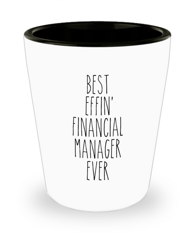 Gift For Financial Manager Best Effin' Financial Manager Ever Ceramic Shot Glass Funny Coworker Gifts