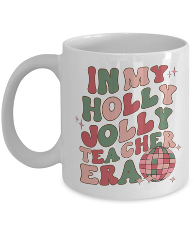 In My Holly Jolly Teacher Era Mug, Holly Jolly Vibes, Gift for Teacher, Retro Christmas Coffee Cup