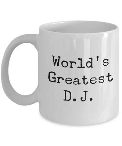 DJ Gifts - World's Greatest D.J. Coffee Mug - Best DJ Coffee Mug-Cute But Rude