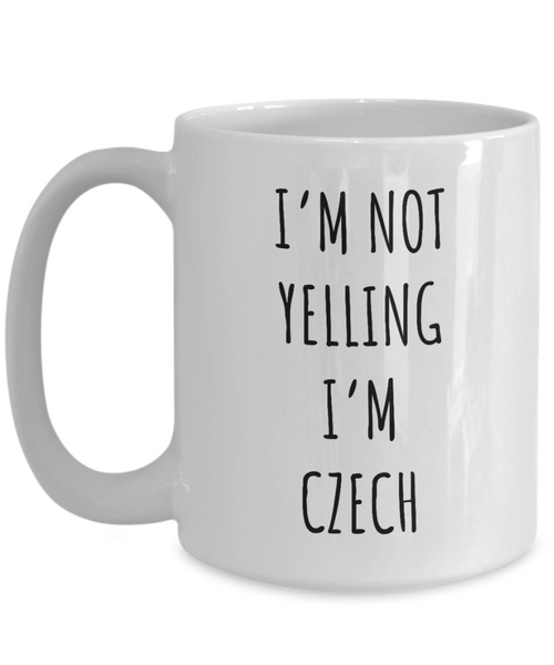 Czechoslovakia Mug I'm Not Yelling I'm Czech Coffee Cup Czechoslovakia Gift