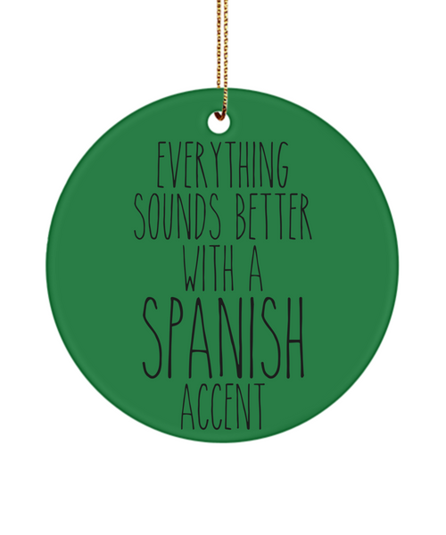 Spain Ornament, Spain Gifts, Everything Sounds Better With A Spanish Accent Christmas Tree Ornament