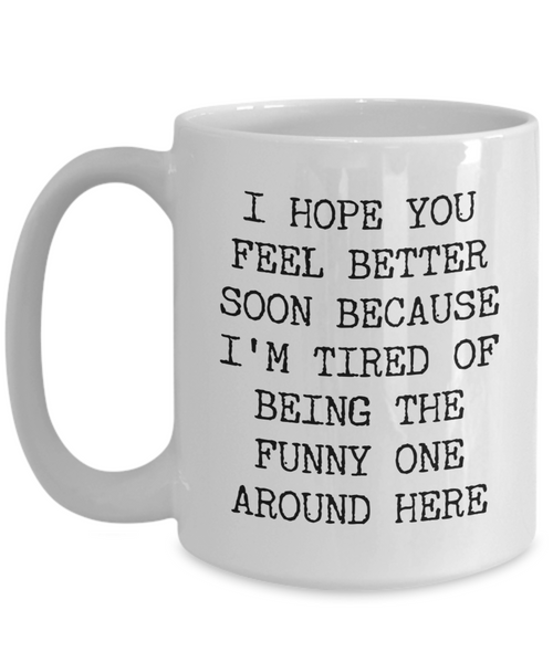 Get Well Soon Gift, Get Well Soon, Funny Get Well Soon, Funny Get Well Gift, Get Better Soon, Get Well Soon Mug, Coffee Cup