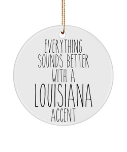 Louisiana Mug, Louisiana Gift, Everything Sounds Better With A Louisiana Accent Christmas Tree Ornament