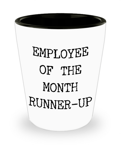 Employee of the Month Runner Up Shot Glass Ceramic Funny Shotglasses