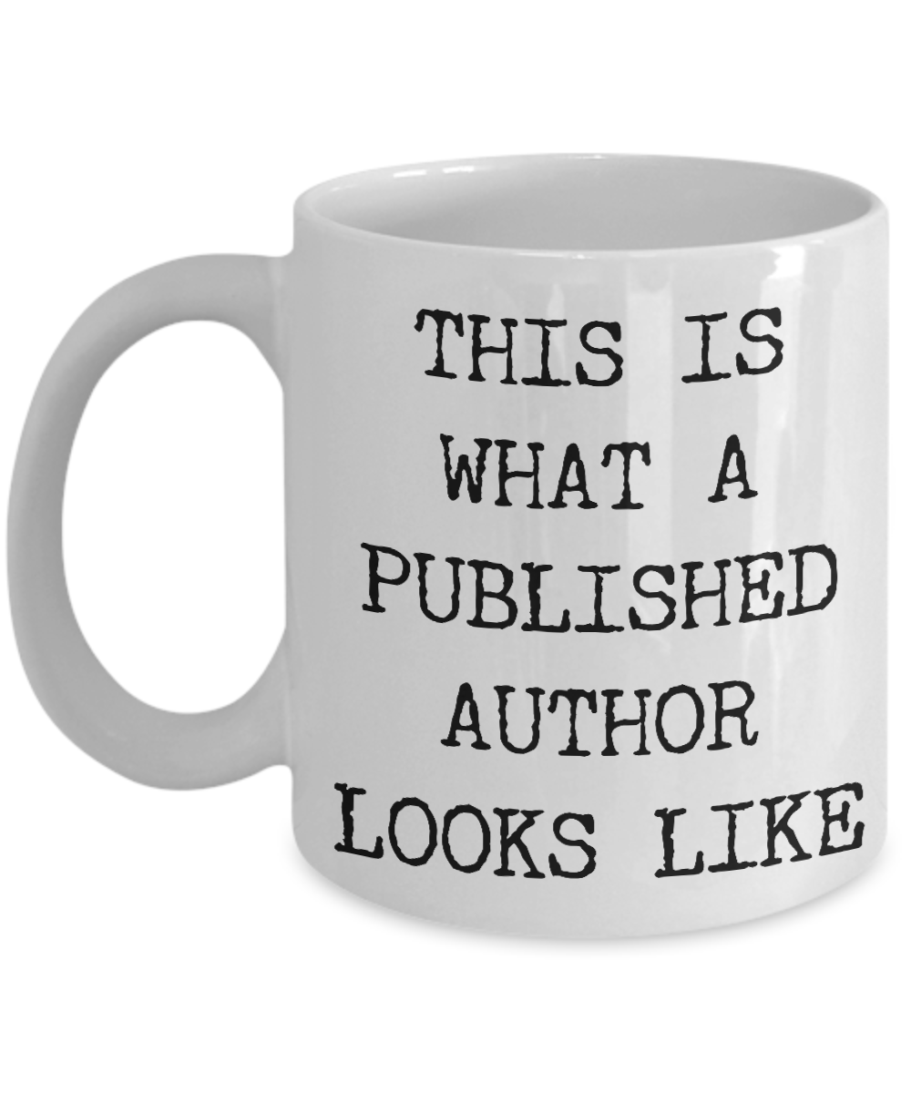 Author Coffee Mug Gift - This Is What A Published Author Looks Like Ceramic Coffee Cup-Cute But Rude