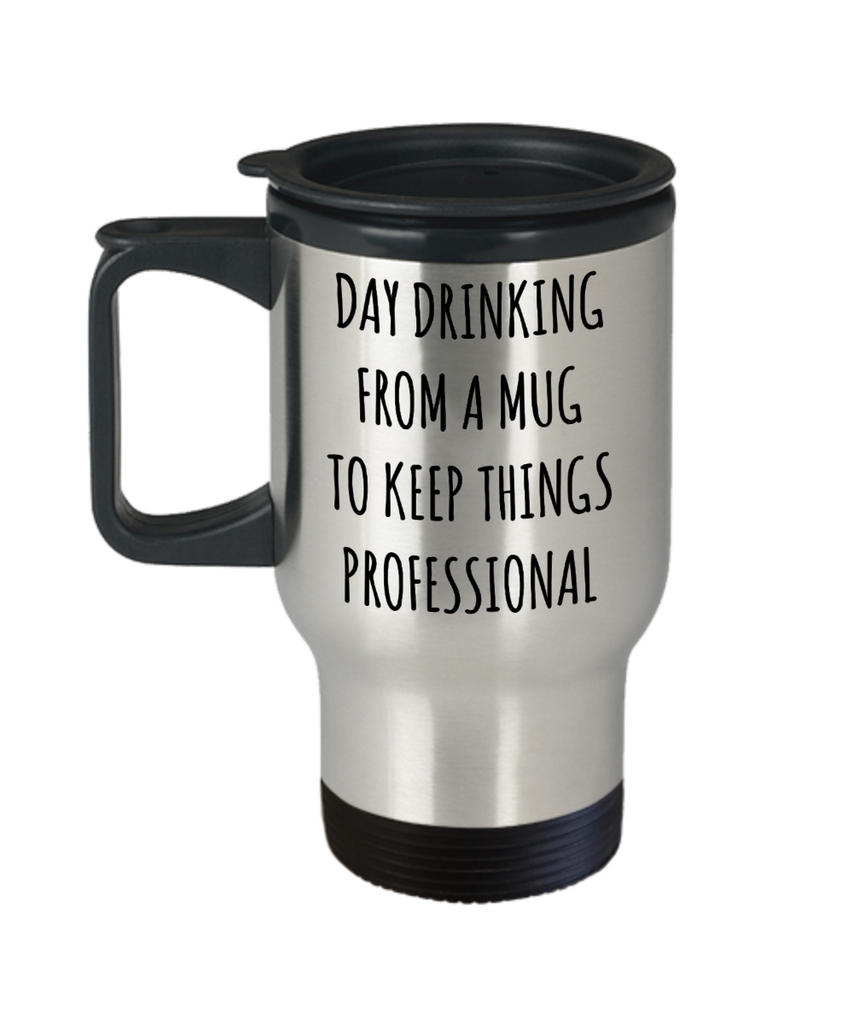 Day Drinking From A Mug To Keep Things Professional Funny Office