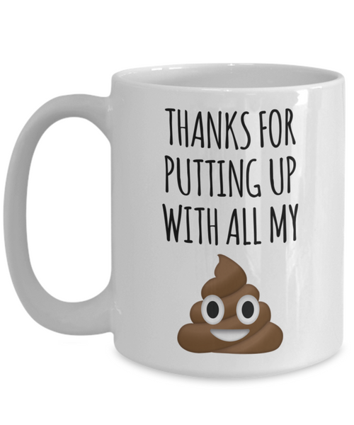 Funny Mother's Day Mug Thanks for Putting Up with All My Poop Thank Yo ...