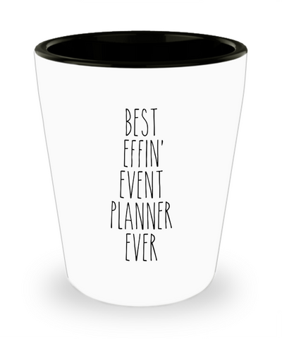 Gift For Event Planner Best Effin' Event Planner Ever Ceramic Shot Glass Funny Coworker Gifts