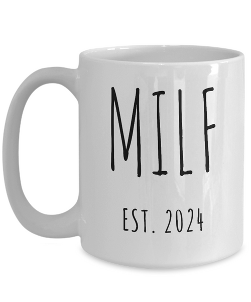 First Time Mom Gift, Postpartum Gift, New Mom Gift, MILF Est 2024 Mug, Push Present, Mother's Day Cup, Pregnant, Expecting Mom, New Baby Shower Gift