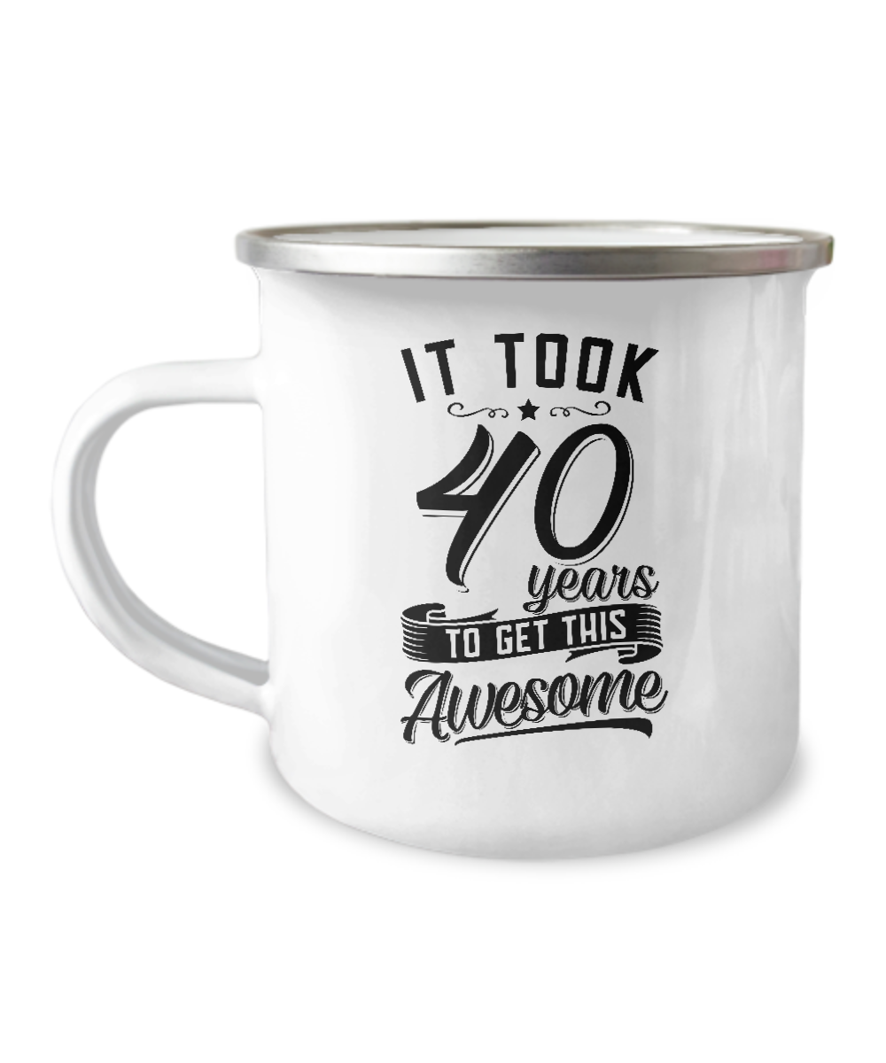 It Took 40 Years To Get This Awesome Metal Camping Mug Coffee Cup Funny Gift