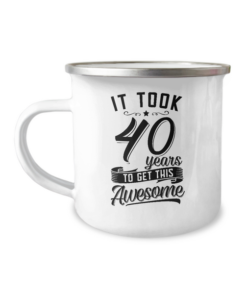 It Took 40 Years To Get This Awesome Metal Camping Mug Coffee Cup Funny Gift