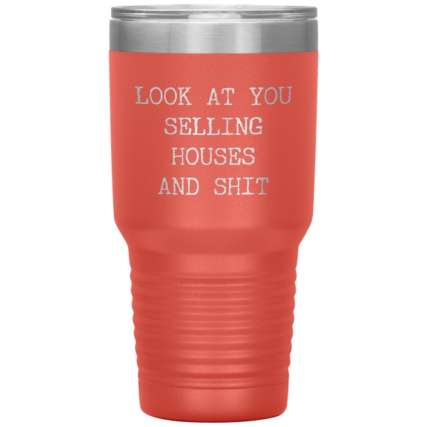 Real Estate Agent Gift Look At You Selling Houses And Shit Funny Real Estate Broker Tumbler Travel Coffee Cup 30oz BPA Free