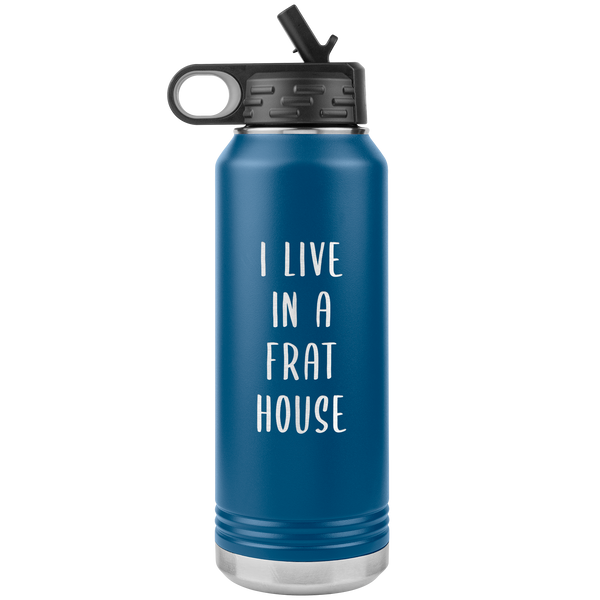 Mom of Boys Gift I Live in a Frat House Insulated Water Bottle Mother's Day Tumbler 32oz BPA Free