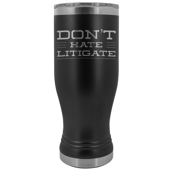 Bar Exam Gift Don't Hate Litigate Lawyer Gifts for Women Men Birthday Present Pilsner Tumbler Funny Mug Insulated Travel Cup 20oz BPA Free