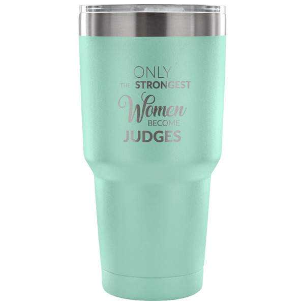 Court Judge Gifts Female Judge Mug Only the Strongest Women Judges Double Wall Vacuum Insulated Hot Cold Travel Coffee Cup 30oz BPA Free-Cute But Rude